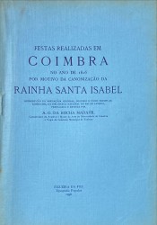 FESTAS REALIZADAS EM COIMBRA NO ANO DE 1625 POR MOTIVO DA CANONIZAÇÃO DA RAINHA SANTA ISABEL.